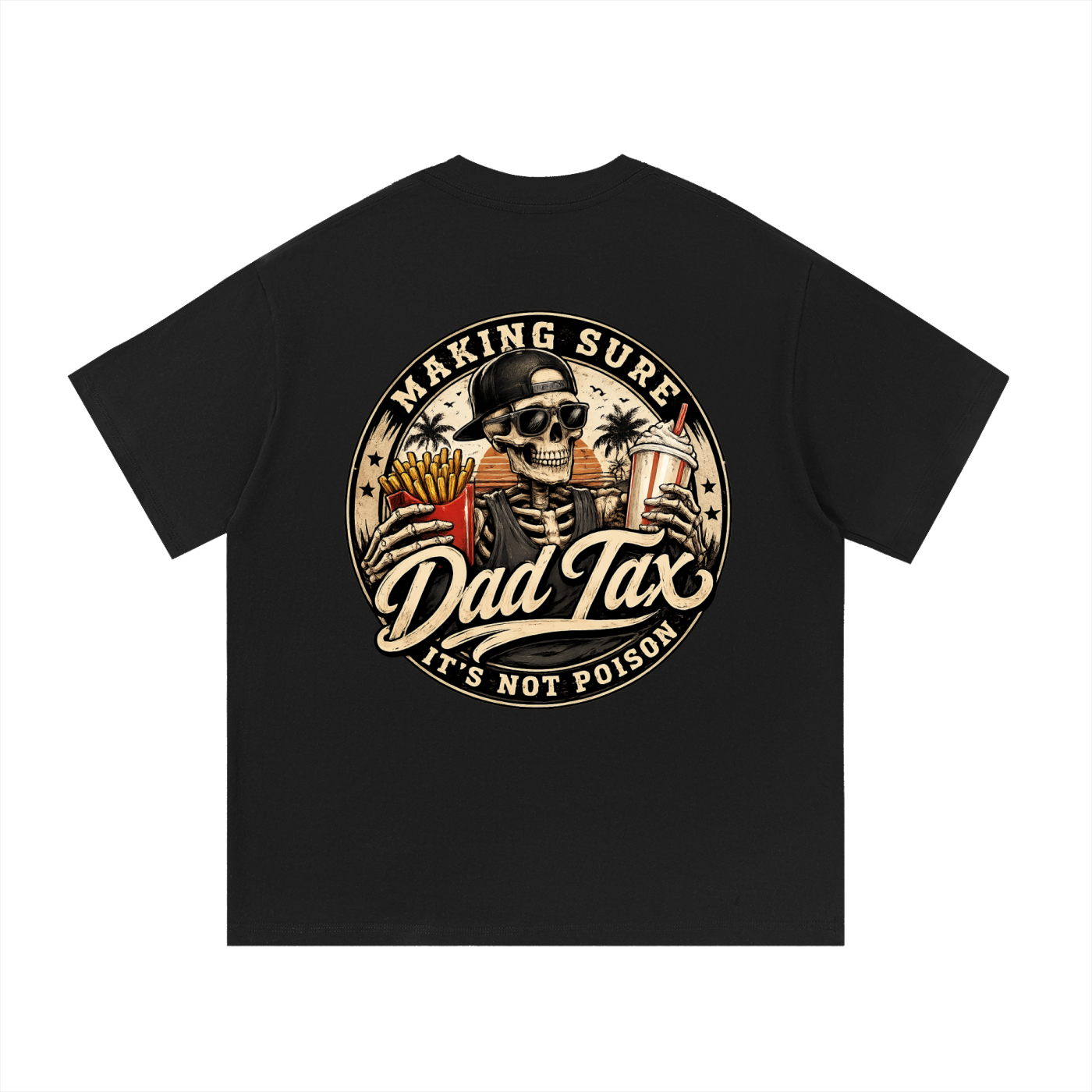 Dad Tax - Making Sure It's Not Poison Tee